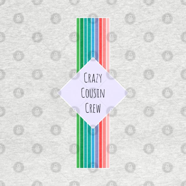 Crazy Cousin Crew by Podi Shawna